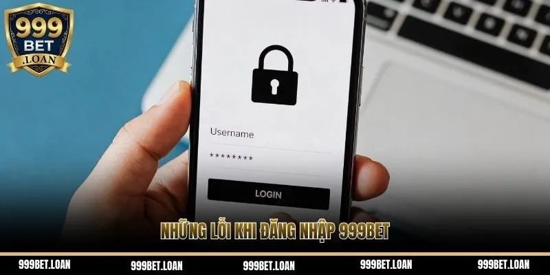 Lỗi khi đăng nhập 999bet