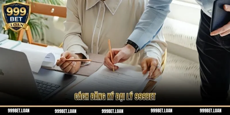 Cách đăng ký đại lý 999bet