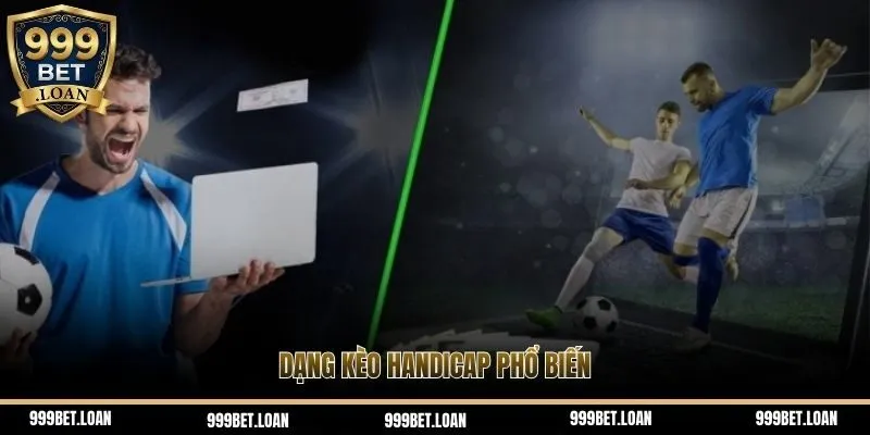 Dạng kèo Handicap phổ biến
