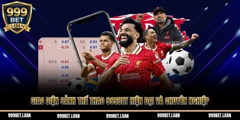 Giao diện sảnh thể thao 999Bet hiện đại và chuyên nghiệp